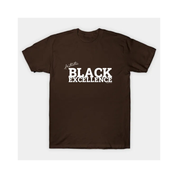 A cocoa t-shirt with Autistic Black Excellence on the front in white lettering